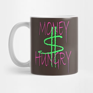 Money Hungry $ Mug